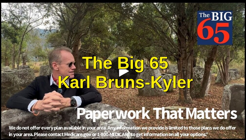 Paperwork that matters with Karl Bruns-Kyler of The Big 65 Medicare insurance services.