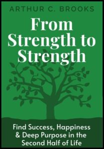 From Strength to Strength by Arthur Brooks_via The Big 65
