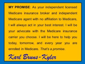Medicare insurance broker Karl Bruns-Kyler's promise to Medicare recipients.