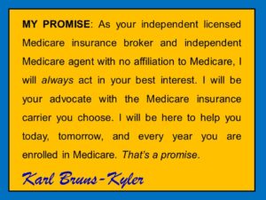 Medicare insurance agent Karl Bruns-Kyler's promise to Medicare recipients.
